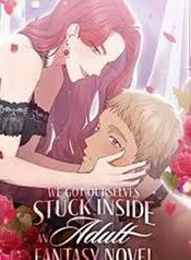 Read We Got Ourselves Stuck Inside an Adult Fantasy Novel Uncensored 18+ Manhwa - Manhwa18Top